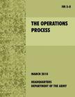 The Operations Process: The official U.S. Army Field Manual FM 5-0 By U. S. Department of the Army Cover Image