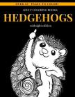 Adult Coloring Books: Hedgehogs (Midnight Edition): Adult Coloring Book Designs for Hedgehog Lovers - Mindfulness Art Therapy Stress Relief By Made You Smile Press Cover Image