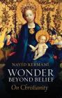 Wonder Beyond Belief: On Christianity By Navid Kermani, Tony Crawford (Translator) Cover Image