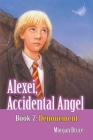 Dénouement: Alexei, Accidental Angel. Book 7 Cover Image