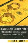 Forensics Under Fire: Are Bad Science and Dueling Experts Corrupting Criminal Justice? Cover Image