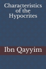 Characteristics of the Hypocrites By Ibn Qayyim Cover Image