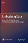 Embodying Data: Chinese Aesthetics, Interactive Visualization and Gaming Technologies By Qi Li Cover Image