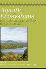 Aquatic Ecosystems: Interactivity of Dissolved Organic Matter (Aquatic Ecology) Cover Image
