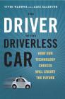 The Driver in the Driverless Car: How Our Technology Choices Will Create the Future Cover Image