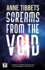 Screams from the Void By Anne Tibbets Cover Image