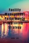 Facility Management Performance Improving Strategy Cover Image