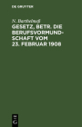 Gesetz, Betr. Die Berufsvormundschaft Vom 23. Februar 1908 Cover Image