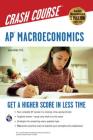 Ap(r) Macroeconomics Crash Course Book + Online (Advanced Placement (AP) Crash Course) Cover Image