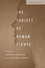 The Subject of Human Rights (Stanford Studies in Human Rights) Cover Image