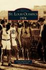 St. Louis Olympics, 1904 By Sandy Marshall, George Matthews, Sandra Marshall Cover Image