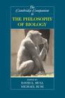 The Cambridge Companion to the Philosophy of Biology (Cambridge Companions to Philosophy) By David L. Hull (Editor), Michael Ruse (Editor) Cover Image