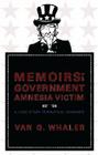 Memoirs of a Government Amnesia Victim: A Case Study in Political Behavior Cover Image