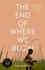 The End of Where We Begin: A Refugee Story By Rosalind Russell Cover Image