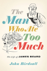 The Man Who Ate Too Much: The Life of James Beard Cover Image