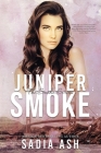 Juniper Smoke By Sadia Ash Cover Image