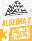 Summit Math Algebra 2 Book 3: Quadratic Equations and Parabolas Cover Image