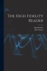The High Fidelity Reader By High Fidelity (Created by), Roy 1922- Ed Hoopes Cover Image