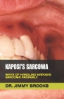 Kaposi's Sarcoma: Ways of Handling Kaposi's Sarcoma Properly By Jimmy Brooks Cover Image