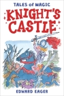 Knight's Castle (Tales of Magic #3) By Edward Eager, N. M. Bodecker (Illustrator) Cover Image