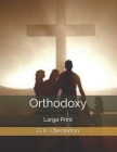 Orthodoxy: Large Print Cover Image