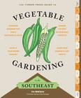 The Timber Press Guide to Vegetable Gardening in the Southeast (Regional Vegetable Gardening Series) By Ira Wallace Cover Image