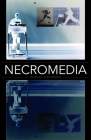 Necromedia (Posthumanities #33) By Marcel O'Gorman Cover Image