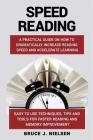 Speed reading: A Practical Guide on How to Dramatically Increase Reading Speed and Accelerate Learning; Easy to use Techniques, Tips By Bruce J. Nielsen Cover Image