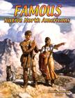 Famous Native North Americans (Native Nations of North America) By Bobbie Kalman, Molly Aloian (Joint Author) Cover Image