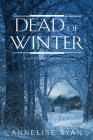 Dead of Winter (A Mattie Winston Mystery #10) By Annelise Ryan Cover Image