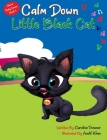 Calm Down Little Black Cat: Clever Baby Series. Book 1 By Caroline Treanor, Aadil Khan (Illustrator) Cover Image