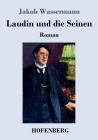 Laudin und die Seinen: Roman By Jakob Wassermann Cover Image