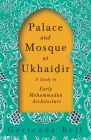 Palace and Mosque at Ukhaiḍir - A Study in Early Mohammadan Architecture Cover Image