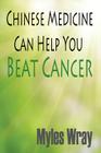 Chinese Medicine Can Help You Beat Cancer Cover Image