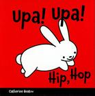 Upa! Upa!/Hip, Hop By Catherine Hnatov Cover Image
