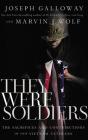 They Were Soldiers: The Sacrifices and Contributions of Our Vietnam Veterans By Joseph L. Galloway, Marvin J. Wolf, George Kuchs (Read by) Cover Image