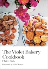 The Violet Bakery Cookbook By Claire Ptak, Alice Waters (Foreword by) Cover Image