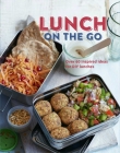 Lunch on the Go: Over 60 inspired ideas for DIY lunches By Ryland Peters & Small (Compiled by) Cover Image