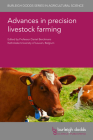 Advances in Precision Livestock Farming By Daniel Berckmans (Editor), Mark Trotter (Contribution by), Al Schaefer (Contribution by) Cover Image