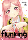 Kusunoki's Flunking Her High School Glow-Up 1 By Mitsuki Mii Cover Image