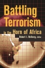Battling Terrorism in the Horn of Africa By Robert I. Rotberg (Editor) Cover Image