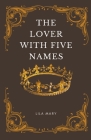 The Lover With Five Names By Lila Mary Cover Image