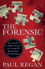The Forensic: How the CIA, a Brilliant Attorney and a Young CPA Brought Down Howard Hughes By Paul Regan Cover Image