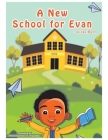 A New School for Evan By Vicki Bell Cover Image