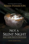 Not a Silent Night Youth Leader Guide: Mary Looks Back to Bethlehem By Adam Hamilton Cover Image