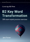 B2 Key Word Transformation: 200 exam-styled practice exercises By Jane Turner Cover Image