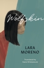 Wolfskin By Lara Moreno, Katie Whittemore (Translator) Cover Image