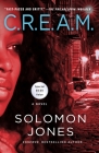 C.R.E.A.M.: A Novel About the Streets By Solomon Jones Cover Image