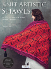Knit Artistic Shawls: 15 Special Colour Work Designs. Exclusive Knitting Instructions for Triangular Shawl Creations. Cover Image
