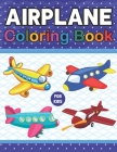 Airplane Coloring Book For Kids: Awesome Airplane Coloring & Activity Book For Kids With Beautiful Illustrations Of Airplanes. A Fun And Engaging Airp By Pattysiebell Publication Cover Image